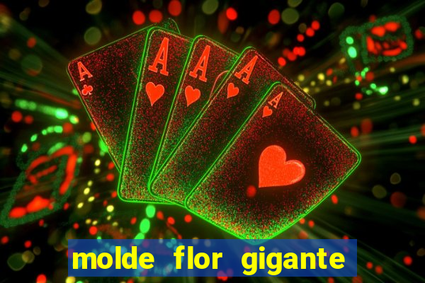 molde flor gigante de organza